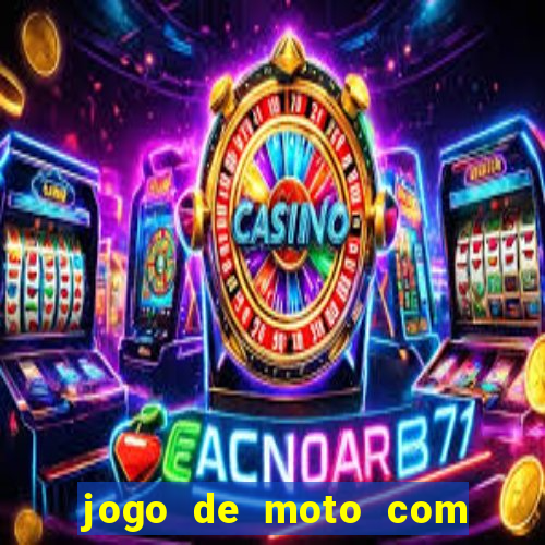 jogo de moto com dinheiro infinito